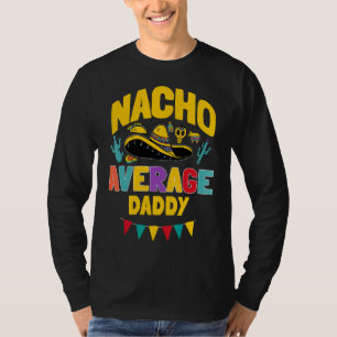 Mens Nacho Average Daddy Cinco De Mayo Mexican Mat T-Shirt