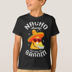Mens nacho average mother of the groom taco T-Shirt