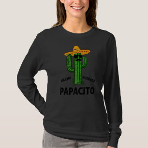 Mens Nacho Average Papacito Daddy Cinco De Mayo Fi T-Shirt