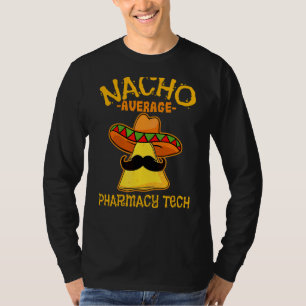 Mens Nacho Average Pharmacy Tech De Mayo Mexican F T-Shirt