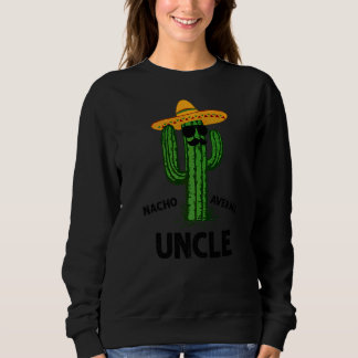 Mens Nacho Average Uncle Family Cinco De Mayo Fie Sweatshirt
