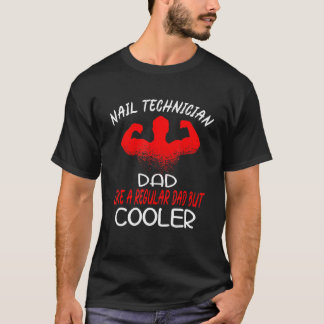 Mens Nail Technician Cool Dad Nail Artist Saloon T-Shirt