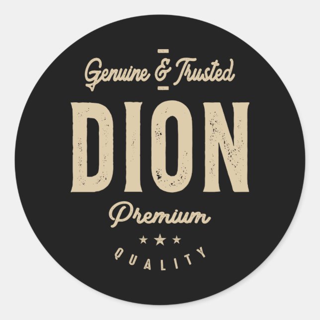 Mens Name Dion Genuine and Trusted Classic Round Sticker (Front)
