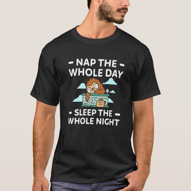 Mens Nap The Whole Day Sleep The Whole Night  Slot T-Shirt (Front)