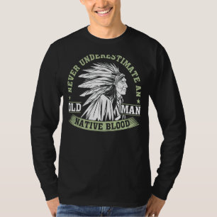 Mens Native American Indian An Old Man With Native T-Shirt