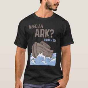Mens Need An Ark I Noah Guy   Christian Catholic R T-Shirt