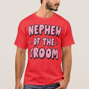 Mens Nephew Of The GroomBachelor Group1662 T-Shirt