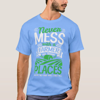 Mens Never mess with a Farmer  agricultural ranch  T-Shirt