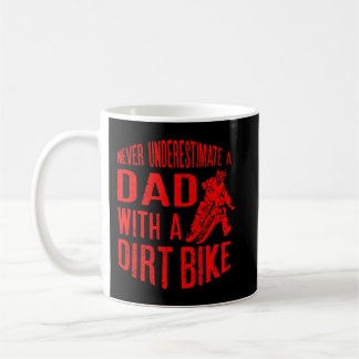 Mens Never Underestimate A Dad With A Dirt Bike Ts Coffee Mug