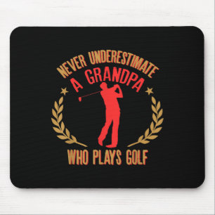 Mens Never Underestimate A Grandpa Who Plays Golf Mouse Pad