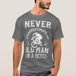 Mens Never Underestimate An Old Guy On A Bicycle C T-Shirt