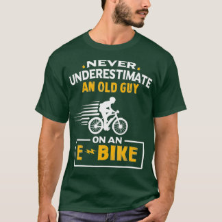 Mens Never Underestimate An Old Guy On An EBike T-Shirt