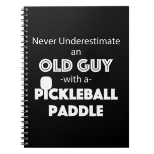 Mens Never Underestimate an old guy with a Pickleb Notebook
