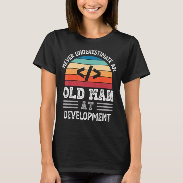 Mens Never Underestimate An Old Man At Development T-Shirt (Front)