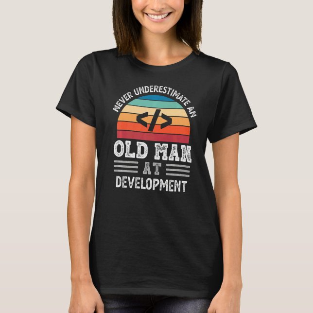 Mens Never Underestimate An Old Man At Development T-Shirt (Front)