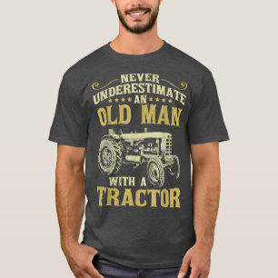 Mens Never Underestimate an Old Man Funny Tractor  T-Shirt