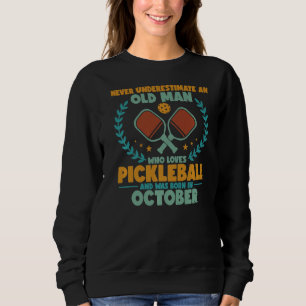 Mens Never Underestimate An Old Man Who Loves Pick Sweatshirt