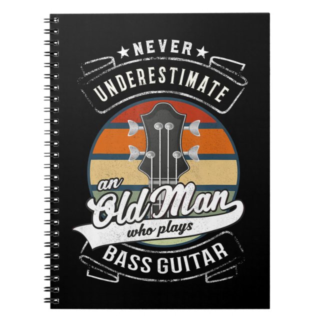 Mens Never Underestimate An Old Man Who Plays Bass Notebook (Front)