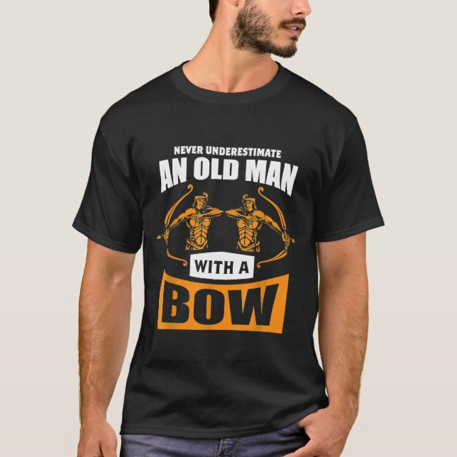 Mens Never Underestimate An Old Man With A Bow Arc T-Shirt (Front)