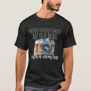 Mens Never Underestimate An Old Man With A Camera T-Shirt