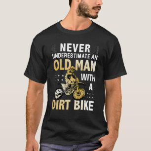 Mens Never Underestimate an Old Man With a Dirt Bi T-Shirt