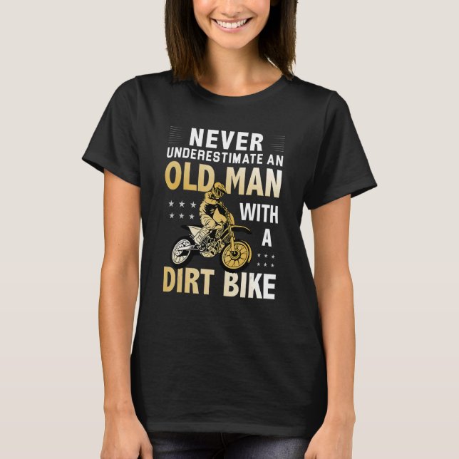 Mens Never Underestimate an Old Man With a Dirt Bi T-Shirt (Front)