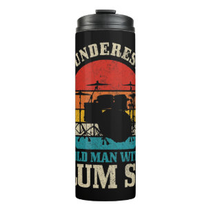 Mens Never Underestimate An Old Man With A Drum Se Thermal Tumbler