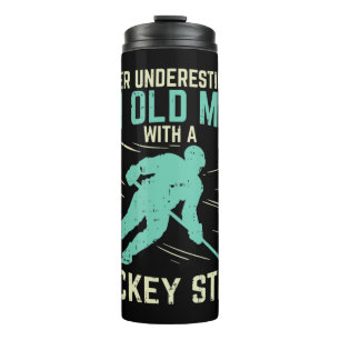 Mens Never Underestimate An Old Man With A Hockey Thermal Tumbler