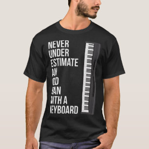 Mens Never Underestimate An Old Man With A Keyboar T-Shirt