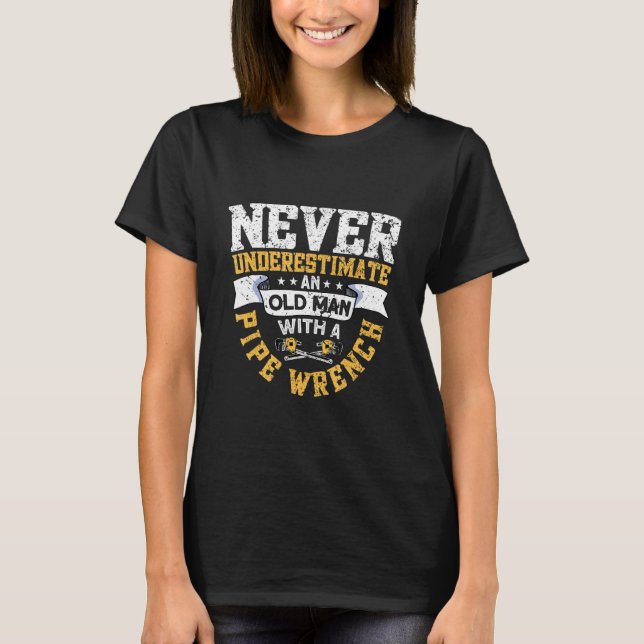 Mens Never Underestimate An Old Man With A Pipe Wr T-Shirt (Front)