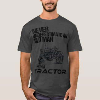 Mens Never Underestimate An Old Man With A Tractor T-Shirt