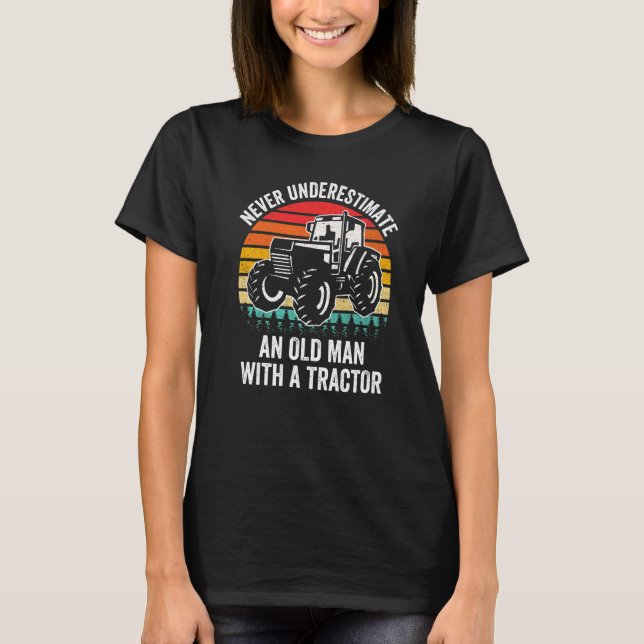Mens Never Underestimate An Old Man With A Tractor T-Shirt (Front)