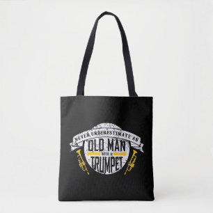 Mens Never Underestimate an Old Man With A Trumpet Tote Bag