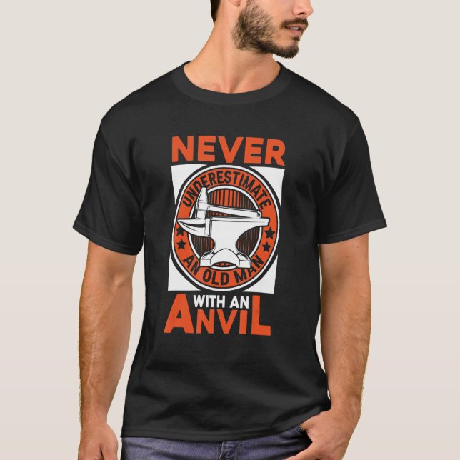 Mens Never Underestimate An Old Man With An Anvil  T-Shirt (Front)