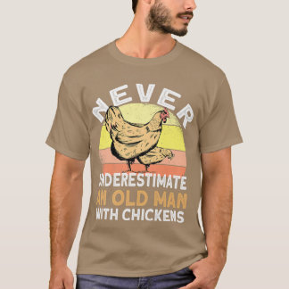 Mens Never Underestimate An Old Man With Chickens T-Shirt