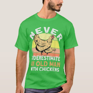 Mens Never Underestimate An Old Man With Chickens  T-Shirt
