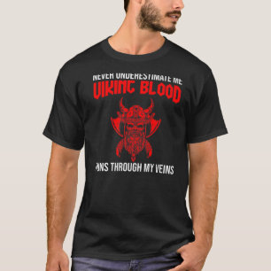 Mens never underestimate me viking blood vikings P T-Shirt