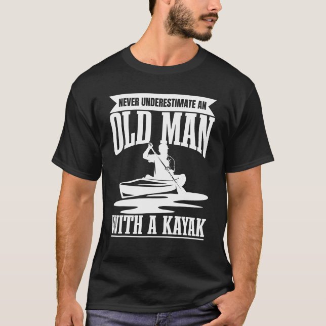 Mens Never Underestimate To Old Man With A Kayak - T-Shirt (Front)