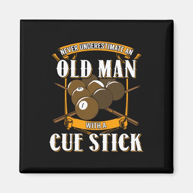 Mens Never Underestime An Old Man With A Cue Stick Magnet (Front)