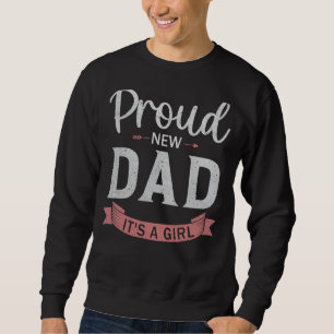 Mens New Dad Gender Reveal Party Proud New Dad It' Sweatshirt