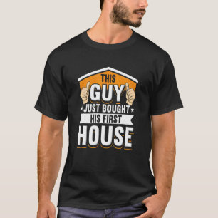Mens New Homeowner For Housewarming  His First Hou T-Shirt