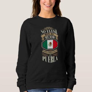 Mens No Elegí Ser El Mejor Simplemente Nací En Pue Sweatshirt