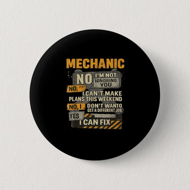 Mens No Im Not Ignoring You Mechanic Wrench Humour 6 Cm Round Badge (Front)