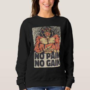 Mens No Pain No Gain Tiger With Muscles Gym Exerci Sweatshirt