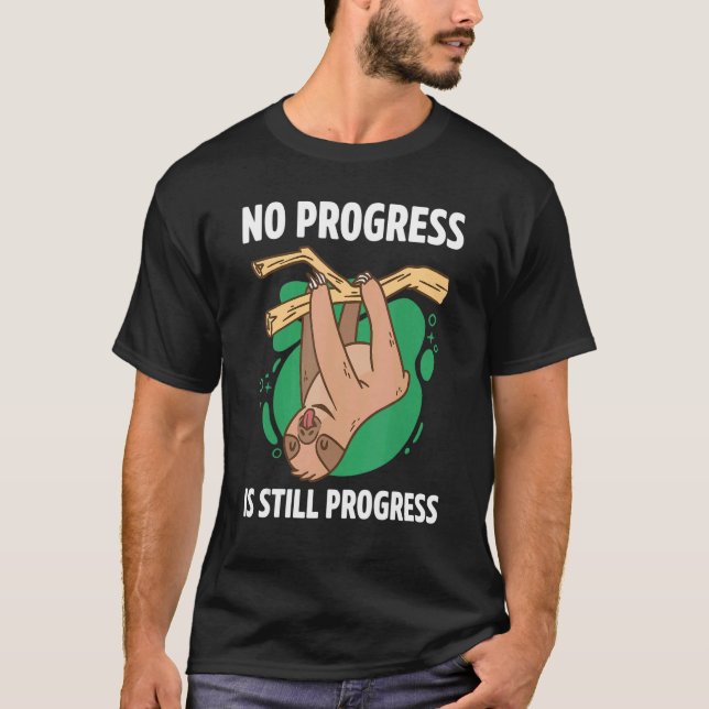 Mens No Progress Is Still Progress Love Sloths   C T-Shirt (Front)