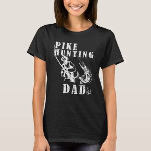 Mens Northern Pike Hunting Dad Dad Pike Fishing T-Shirt