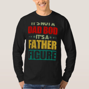 Mens Not A Dad Bod Father's Day It's A Father Dad T-Shirt