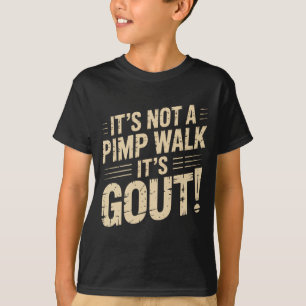 Mens Not A Walk Gout Funny Old Man Medical Humour T-Shirt