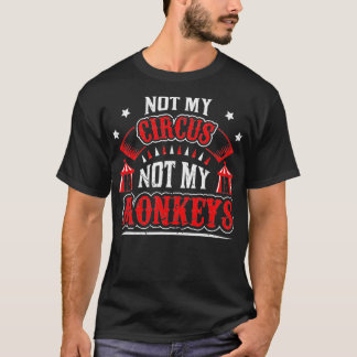 Mens Not My Circus Not My Monkeys T-Shirt