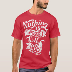 Mens Nothing is Impossible with God Christian  T-Shirt